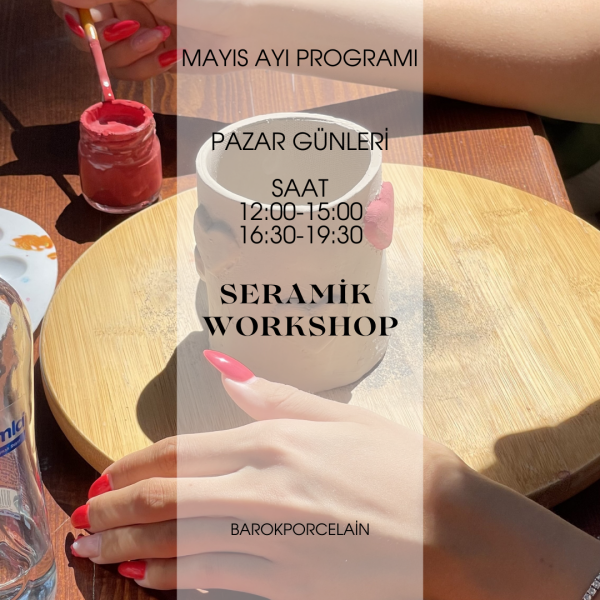 SERAMİK WORKSHOP 11 MAYIS PAZAR GÜNÜ